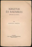 Karinthy Frigyes: Krisztus vagy Barabbás (Háború és béke.) A borító Biró Mihály munkája. Bp.,(1918),...