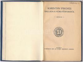 Karinthy Frigyes: Ballada a néma férfiakról. Modern könyvtár. Bp.,(1912), Athenaeum, 30+1 p. Első ki...