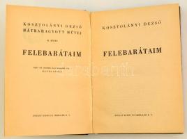 Kosztolányi Dezső: Felebarátaim. Sajtó alá rendezte és bevezetőt írta Illyés Gyula. Kosztolányi Dezs...