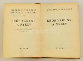 Kosztolányi Dezső: Erős várunk, a nyelv. Sajtó alá rendezte és bevezetőt írta Illyés Gyula. Kosztolá...