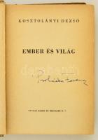 Kosztolányi Dezső: Ember és világ. Sajtó alá rendezte és bevezetőt írta Illyés Gyula. Kosztolányi De...