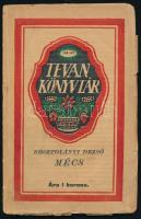 Kosztolányi Dezső: Mécs. Tevan-könyvtár 34-35. Békéscsaba, 1916, Tevan-kiadás. Kiadói papírkötés, kissé szakadt, kissé hiányos borítószéllel, kissé sérült gerinccel.