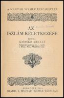 Kmoskó Mihály: Az iszlám. A Magyar Szemle Kincsestára 17. sz. Bp., 1929, Magyar Szemle Társaság. Pap...