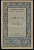 Lukács Károly: A Balaton. A Magyar Szemle Kincsestára 114. sz. Bp., 1931, Magyar Szemle Társaság. Kiadói papírkötés, borítólap lejár, kopottas állapotban.