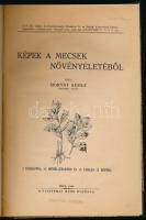 Horvát Adolf: Képek a Mecsek növényéletéből. Pécs, 1942, Ciszterci Rend. Újrakötött félvászon kötés,...