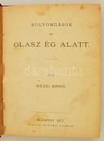 Mezei Ernő: Bolyongások olasz ég alatt. Bp., 1877. Kunossy Vilmos. Egészvászon kötésben. Ritka! 171p.