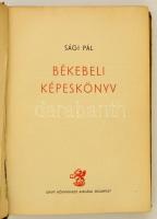 Sági Pál: Békebeli képeskönyv. (Társadalomrajz.)
Bp. (1944.) Griff. 303 p. 22 t. Tart.: Udvari élet...