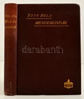 Tóth Béla: Mendemondák. A világtörténet furcsaságai. Bp., 1901., Athenaeum. Második, javított és bővített kiadás. Kiadói aranyozott egészvászon kötésben, jó állapotban