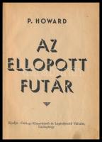 Rejtő Jenő (P. Howard): Az ellopott futár. Első kiadás! Csillaghegy, (1941.) Csillag. 192 l. Amatőr félvászon kötésben.