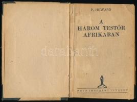 Rejtő Jenő (P. Howard): A három testőr Afrikában. Első kiadás! Bp.,(1940.) Nova. Amatőr félvászon kötésben.