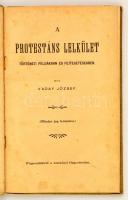 Vaday József: A protestáns lelkület, történeti példákban és fejtegetésekben. Nagyvárad, é.n., szerző...
