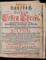 Caspar Erhard (1685-1729): Christliches Hausbuch, Oder Das große Leben Christi. Augsburg, 1776, Matthäus Rieger, XVI+549+3 p. Rézmetszetekkel. Korabeli egészbőr-kötésben, rossz állapotban, sérült borítóval, gerinccel, és kötéssel, foltos, javításokkal, a rézmetszetek (2 kivételével) vagy hiányoznak, vagy sérültek, hiányosak, német nyelven./ Contemporary Leather-binding, in poor condition, with damaged cover, binding, and spine, spotty, with repairs, the copper engravings lost, or damaged, in German language.