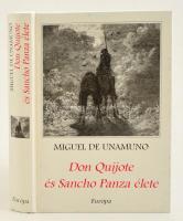 Unamuno, Miguel de: Don Quijote és Sancho Panza élete. Bp., 1998, Európa. Kartonált papírkötésben, jó állapotban.