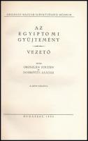 Oroszlán Zoltán-Dobrovits Aladár: Az egyiptomi gyűjtemény. Vezető. Országos Magyar Szépművészeti Múzeum. Bp.,1939, Kir. Magyar Egyetemi Nyomda. Kiadói egészvászon-kötés.