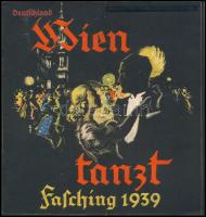 1939 Deutschland Wien Tanzt Fashing 1939. 1939. februári bécsi táncmulatságok gazdagon illusztrált prospektusa, hosszában hajtásnyommal, 16 p./ 1939 Germany Vienna Dances Carnival 1939. februar, with lot of beautiful illustrations, 16 p.