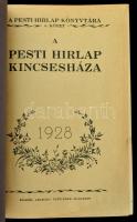 1928 A Pesti Hírlap kincsesháza 1928. Pesti Hírlap Könyvtára 4. kötet. Bp., Légrády. Kiadói egészvászon-kötés, sérült gerinccel, foltos lapokkal.
