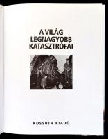 Keith Eastlake-Henry Russell-Mike Sharpe:A világ legnagyobb katasztrófái. Fordította: Németh Dorotty...