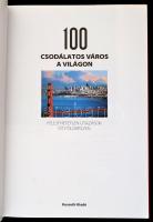 100 csodálatos város a világon. Fordította: Sz. Érdi Éva.. Bp.,2003, Kossuth. Kiadói kartonált papír...
