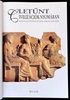 Letűnt civilizációk nyomában. Fordította: Németh Anikó. Szerk.: Fabio Bourbon, Valeria Manfert De Fa...