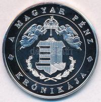 DN "A magyar pénz krónikája - Életünket és vérünket..." Ag emlékérem tanúsítvánnyal (20g/0...