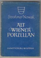 Strohmer-Nowak: Altwiener Porzellan. Wien,1946, Kunstverlag Wolfrum. Egészoldalas fekete-fehér és színes illusztrációkkal. Kiadói kartonált papírkötés, kiadói papír védőborítóban, német nyelven.