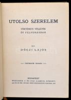 Dóczi Lajos: Utolsó szerelem. Dóczi Lajos munkái VII. kötet. Bp., én., Lampel R. (Wodianer F. és Fia...