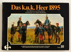 Das k. u. k. Heer 1895. Bécs, 1986, Österreichischer Bundesverlag (Schriften des Heeresgeschichtlichen Museums in Wien 10.). Kartonált papírkötésben, jó állapotban.
