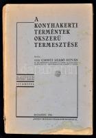 Csonti Szabó István: A konyhakerti termények okszerű termesztése. Bp., 1942, Pátria. Sérült papírkötésben.