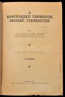 Csonti Szabó István: A konyhakerti termények okszerű termesztése. Bp., 1942, Pátria. Sérült papírköt...