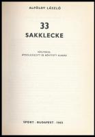 Alföldy László: 33 sakklecke. Bp.,1983, Sport. Negyedik, átdolgozott és bővített kiadás. Kiadói kartonált papírkötés.