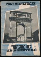 Huba László: Vác és környéke. Pestmegyei tájak 1. Bp.,1959, Pest Megyei Tanács Idegenforgalmi Hivata...