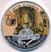 DN "Magyarok Krónikája - Mátyás, az igazságos / 1907 5 korona" ezüstözött, multicolor Cu emlékérem (42mm) T:PP