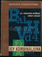 Dr. Négyesy György-Hegyi József: Így kombináljunk! Sakkozók Kiskönyvtára. Bp.,1965, Sport. Kiadói pa...