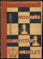 Alföldy László: Miniatűr megnyitás-elmélet. Sakkozók Kiskönyvtára. Bp.,1971, Sport. Második, javítot...
