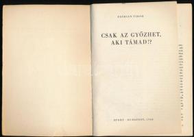 Flórián Tibor: Csak az győzhet, aki támad! Sakkozók Kiskönyvtára. Bp.,1971, Sport. Kiadói papírkötés, kissé kopott gerinccel.