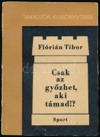 Flórián Tibor: Csak az győzhet, aki támad! Sakkozók Kiskönyvtára. Bp.,1971, Sport. Kiadói papírkötés...