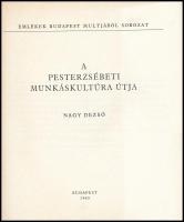 Nagy Dezső: A pesterzsébeti munkáskultúra útja. Pestkörnyéki Munkásotthonok Krónikája. Emlékek Budap...