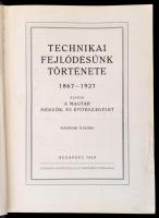 Technikai fejlődésünk története. 1867-1927. Kiadja a Magyar Mérnök- és Építész-Egylet. Bp., 1929, St...