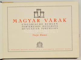 Varjú Elemér: Magyar várak. Ungarische Burgen. Forteresses Hongrois. Hungarian Fortresses.  Bp.,[193...