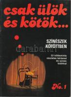 1990 9 magyar színész aláírása Csak ülők és kötök című kiadványban, köztük Gálvölgyi János, Lukács Sándor, Papadimitriu Athina