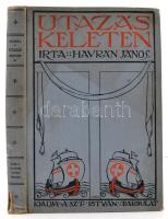 Havrán János: Utazás keleten. (Konstantinápoly, Szíria, Palesztina, Egyptom, Atén, Bukarest.) Bp.,1911,Szent István-Társulat, 250 p.+1 t. Kiadói illusztrált egészvászon-kötés, deformált könyvtesttel, sérült gerinccel, kopott borítóval, a kihajtható illusztráció kijár, gyűrött.