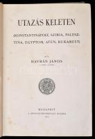 Havrán János: Utazás keleten. (Konstantinápoly, Szíria, Palesztina, Egyptom, Atén, Bukarest.) Bp.,19...