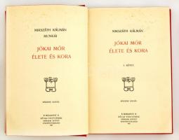 Mikszáth Kálmán: Jókai Mór élete és kora I-II. kötet. Mikszáth Kálmán munkái. Bp., 1907, Révai Testv...