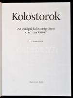 Kolostorok. Az európai kolostorépítészet száz remekműve. Bp.,1998, Impresszum. Kiadói kartonált papí...