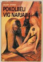 Faludy György: Pokolbeli víg napjaim. Bp., 1989. Magyar Világ Kiadó. Kiadói papírkötésben, kiadói papír védőborítóban, a papír védőborító kissé szakadt. A szerző, Faludy György (1910-2006) által aláírt.