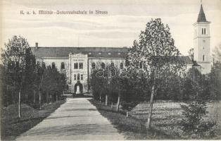 Straß in Steiermark, Strass; Franz Joseph I. K.u.K. Militär-Unterrealschule / K.u.K. military school. A. Schlauer