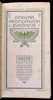 1905 Magyar Nyomdászok Évkönyve. 20. évf. Szerk.: Novák László, László Dezső. Bp., 1905, Könyvnyomdá...