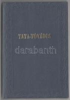 Tata-Tóváros írásban és képben. Kalauz a kirándulók számára. az 1888-as kiadás reprintje, gazdag fekete-fehér képanyaggal illusztrálva, egészvászon kötésben