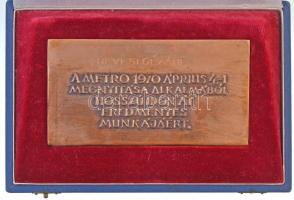 1970. "Budapest Metro megnyitása alkalmából Br emlékplakett dísztokban, hátoldala gravírozva (1...
