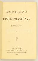 Molnár Ferenc: Kis hármaskönyv I-III. kötet. Bp., 1914, Franklin-Társulat. Első kiadás. Kiadói félbő...